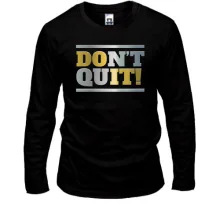 Лонгслив don`t quit (do it)